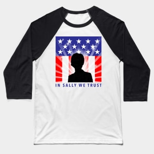 In Sally We Trust Baseball T-Shirt